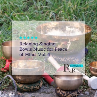 Relaxing Singing Bowls Music for Peace of Mind, Vol. 4