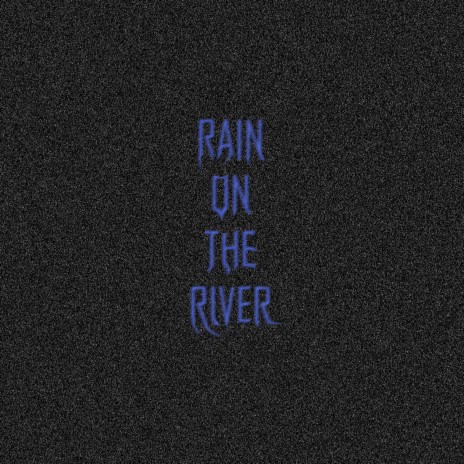 Rain on the River