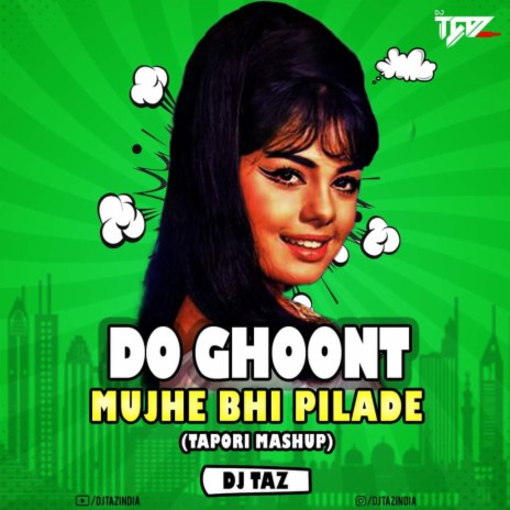 Do Ghoont Mujhe Bhi Pila De (Tapori Mashup) | Boomplay Music