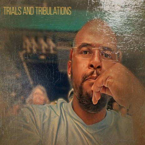 Trials and Tribulations | Boomplay Music