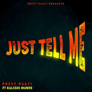 JUST TELL ME