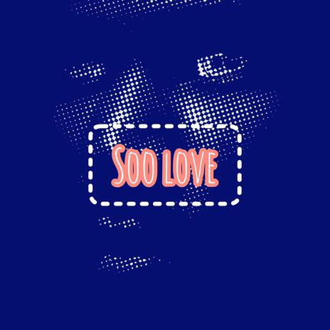 Soo Love | Boomplay Music