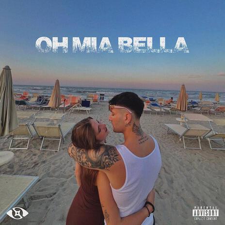 OH MIA BELLA | Boomplay Music