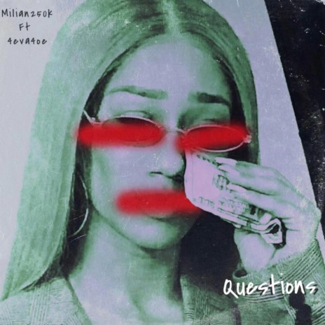 Questions ft. 4eva4oe | Boomplay Music