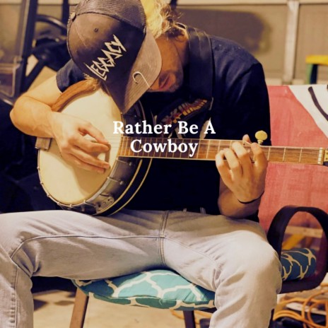 Rather Be a Cowboy | Boomplay Music