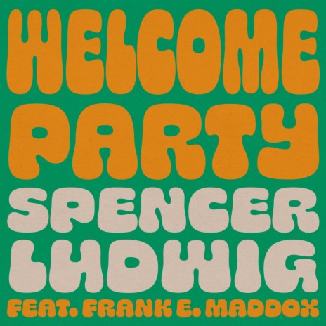 Welcome Party ft. Frank E. Maddox