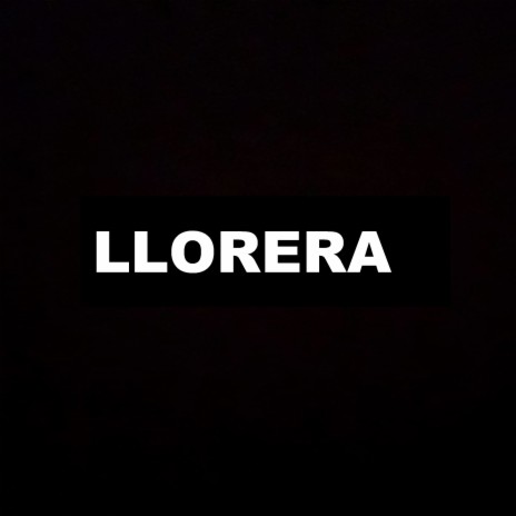 Llorera | Boomplay Music