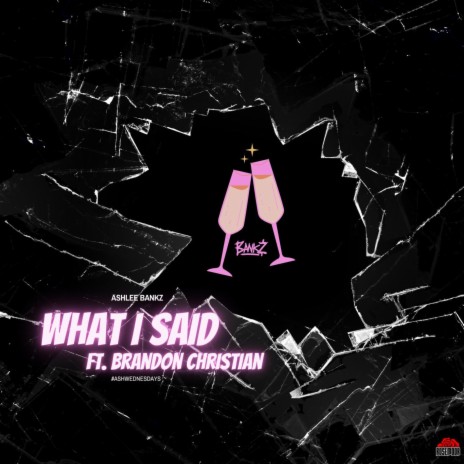 What I Said ft. Brandon Christian | Boomplay Music