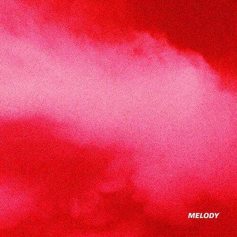 Melody | Boomplay Music