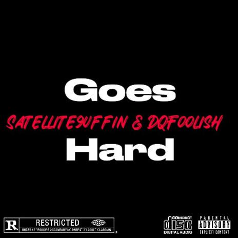 Goes Hard ft. DQFoolish | Boomplay Music