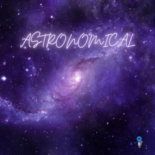 Astronomical lyrics | Boomplay Music