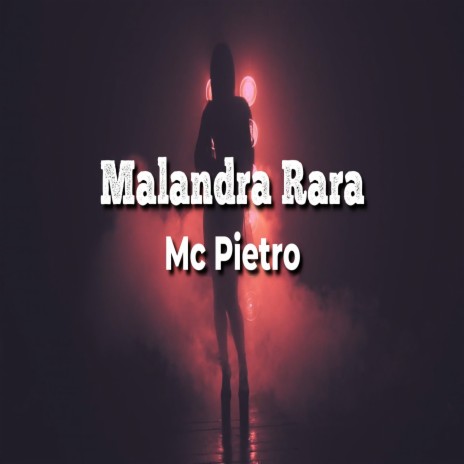 Malandra Rara | Boomplay Music