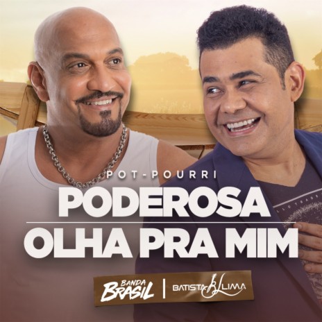 Poderosa / Olha pra Mim ft. Batista Lima | Boomplay Music