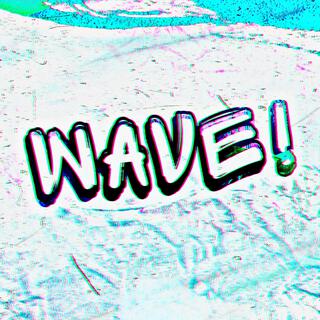 WAVE! (Radio Edit)