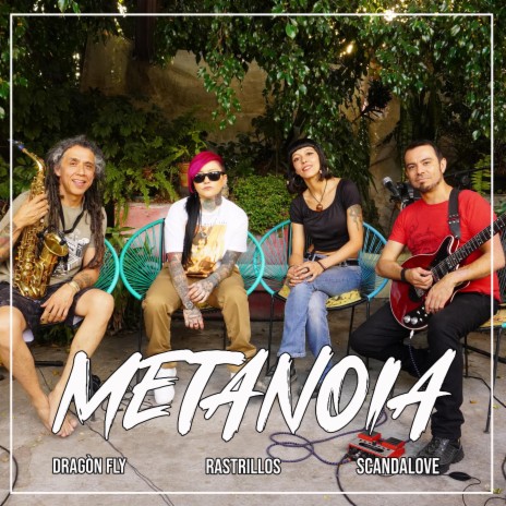 Metanoia ft. Rastrillos y ScandaLove | Boomplay Music