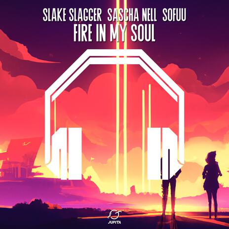 Fire In My Soul (8D Audio) ft. 8D Tunes, 8D To The Moon, Slake Slagger, Sascha Nell & Sofuu | Boomplay Music