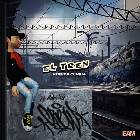 El Tren (Remix) ft. El Adri Dj | Boomplay Music