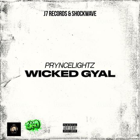 WICKED GYAL ft. J7RECORDS | Boomplay Music