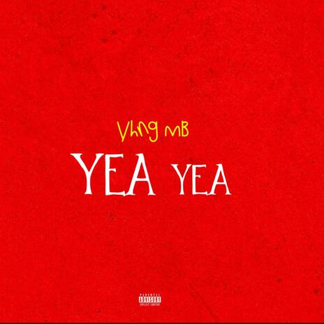 Yea Yea | Boomplay Music