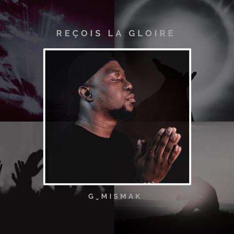 Reçois la gloire | Boomplay Music