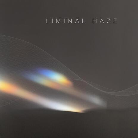 Liminal Haze | Boomplay Music