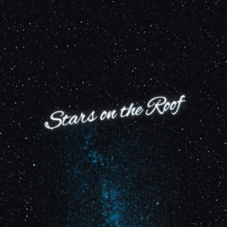 Stars on the Roof lyrics | Boomplay Music