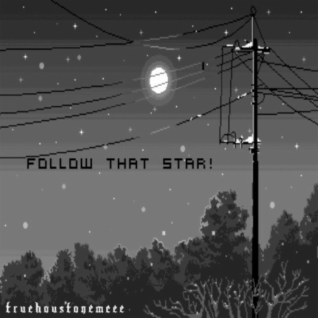 Follow That Star! | Boomplay Music