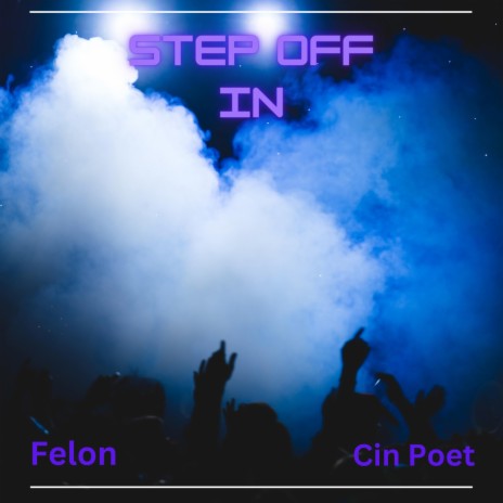 Step Off In ft. Cin Poet | Boomplay Music
