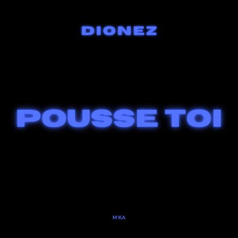 Pousse toi | Boomplay Music