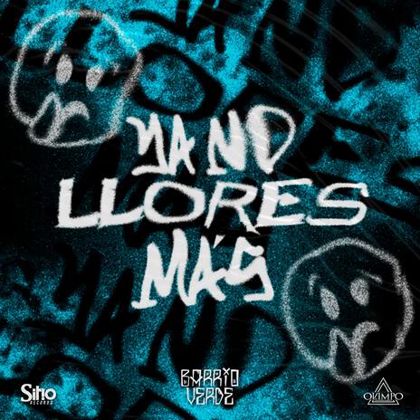 Ya No Llores Mas | Boomplay Music