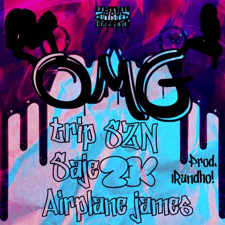 OMG ft. Saje2k & Airplane James | Boomplay Music