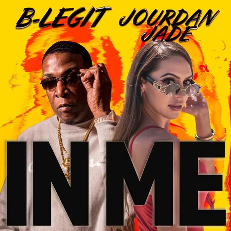 In Me ft. B-Legit | Boomplay Music