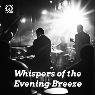 Whispers of the evening breeze