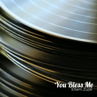 You Bless Me