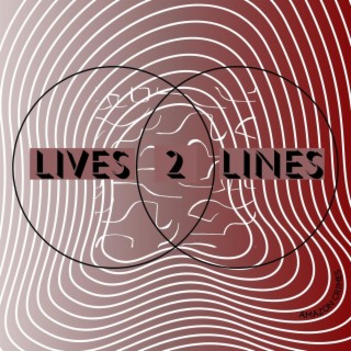 lives 2 lines lyrics | Boomplay Music