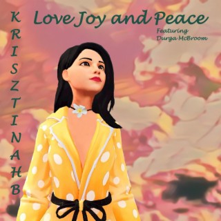 Love Joy and Peace ft. Durga McBroom lyrics | Boomplay Music