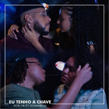 Eu Tenho a Chave ft. HB & DomMarco | Boomplay Music