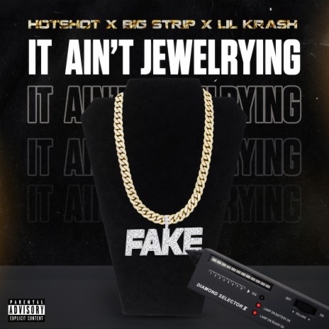 It Aint Jewelrying ft. Big Strip & Lil Krash | Boomplay Music