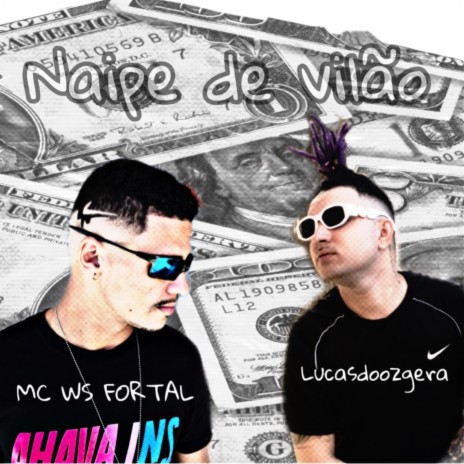 Naipe de Vilao ft. MC WS Fortal | Boomplay Music