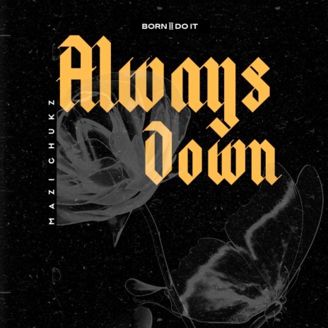Always Down | Boomplay Music