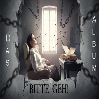 Bitte geh´ (Das Album)