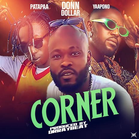 Corner ft. Patapaa & Yaa pono | Boomplay Music