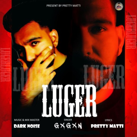 Luger ft. GxGxN