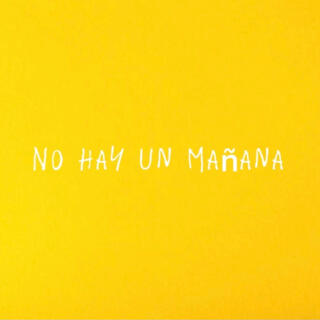 No Hay un Mañana