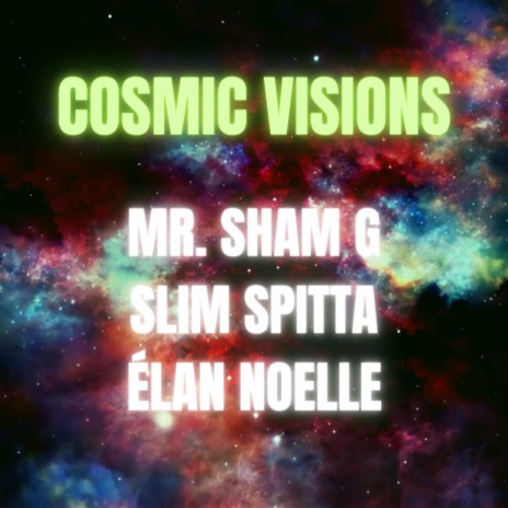 Cosmic Visions ft. Slim Spitta & Élan Noelle | Boomplay Music
