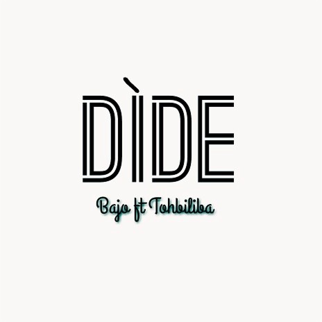 Dide ft. Tohbiloba