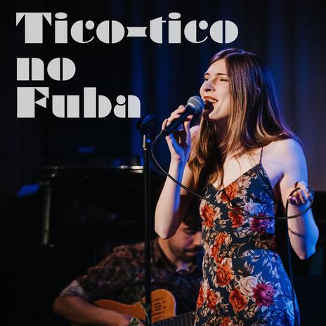 Tico-tico no Fubá (Live) | Boomplay Music