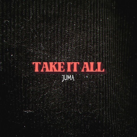 Take It All | Boomplay Music