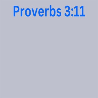 Proverbs 3:11