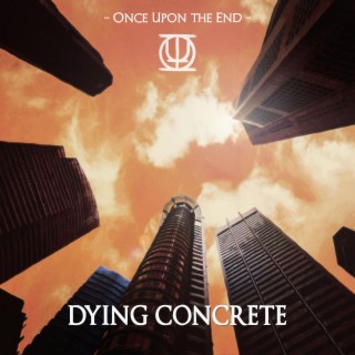 Dying Concrete (2023 Version)